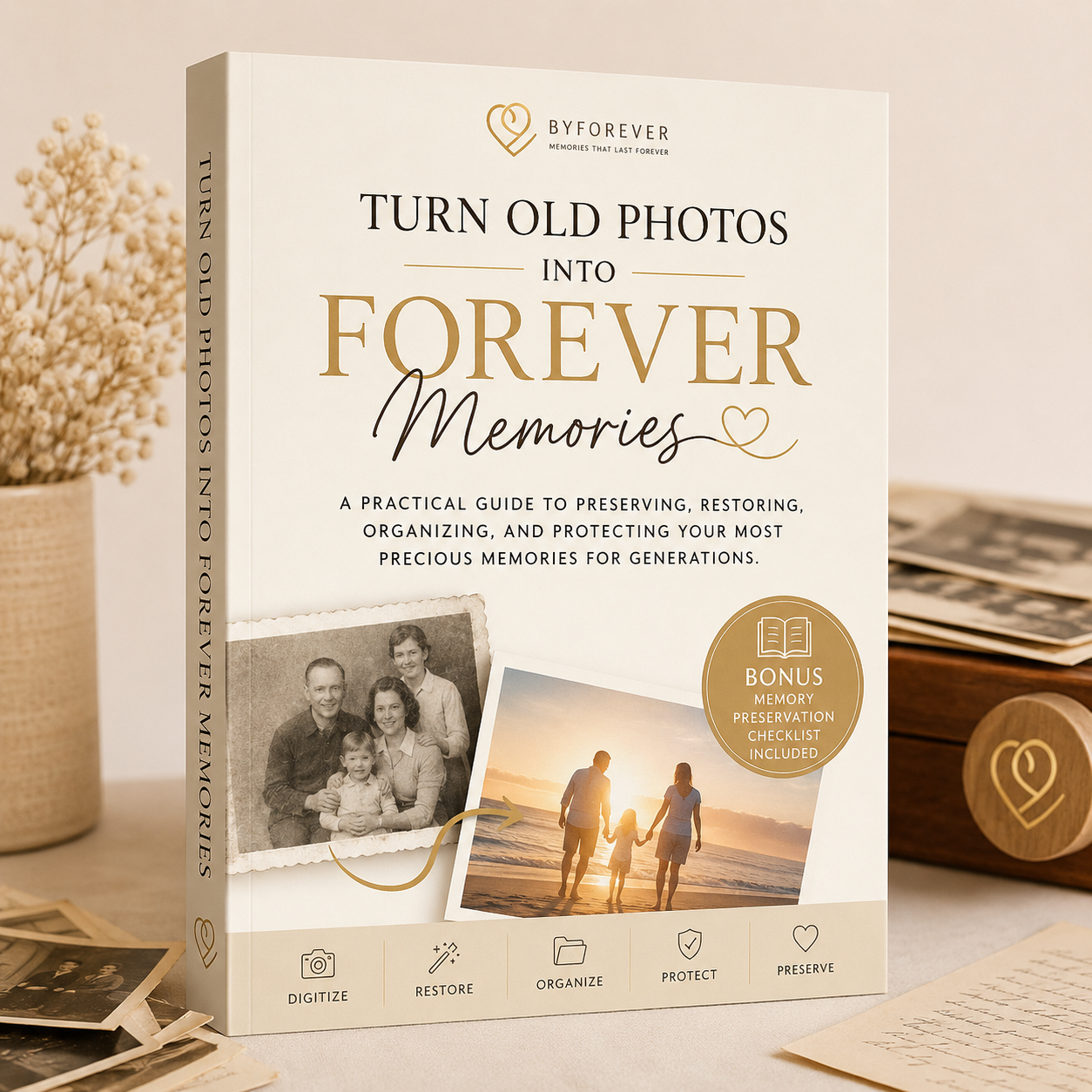 3D eBook cover titled "Turn Old Photos Into Forever Memories" by ByForever, featuring vintage family photographs, memory preservation guide, and tips for digitizing, restoring, and protecting precious family memories.